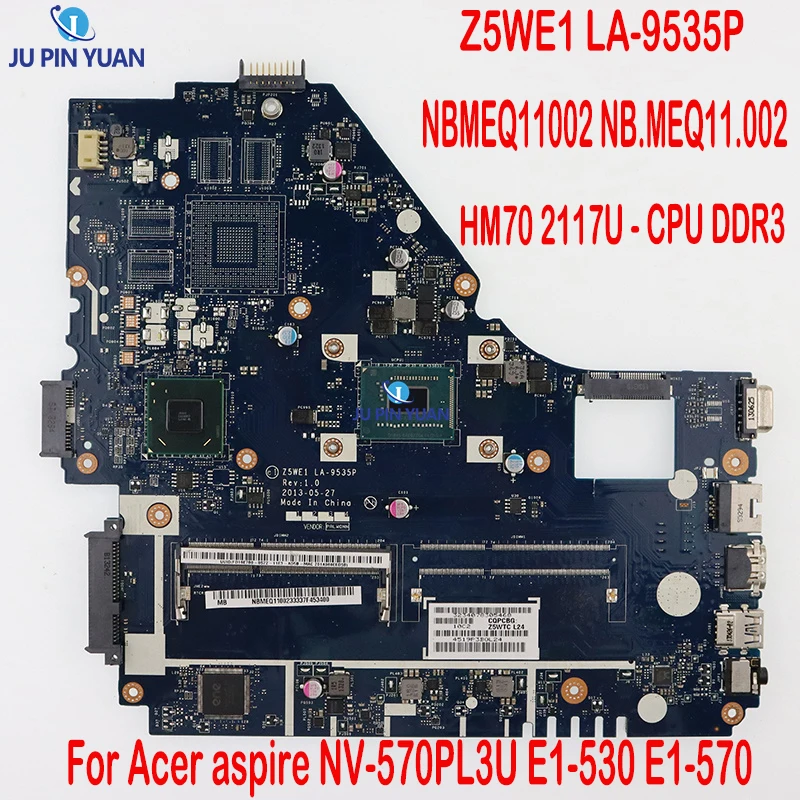 Z5WE1 LA-9535P NBMEQ11002 NB.MEQ11.002 Материнская плата для ноутбука Acer Aspire NV-570PL3U E1-530 E1-570 HM70 2117U - Процессор DDR3